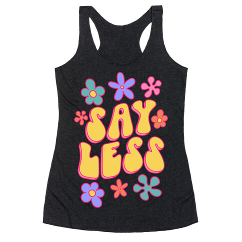 Say Less Racerback Tank Top