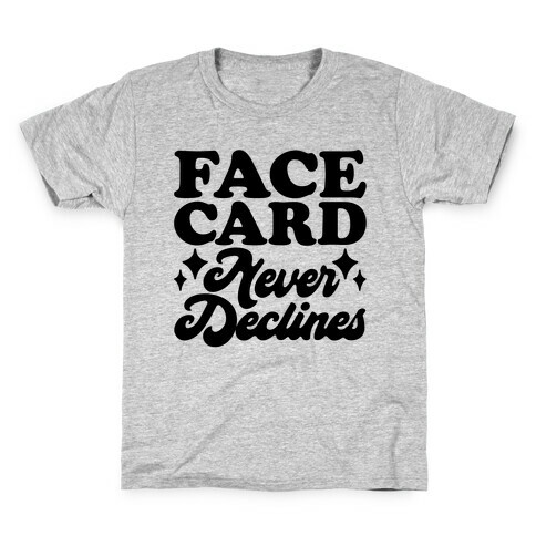 Face Card Never Declines Kids T-Shirt