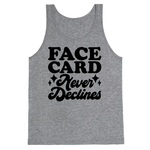 Face Card Never Declines Tank Top