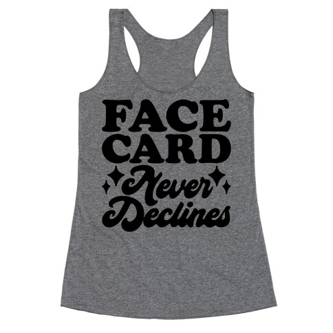 Face Card Never Declines Racerback Tank Top