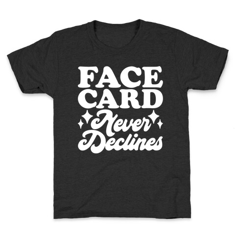 Face Card Never Declines Kids T-Shirt