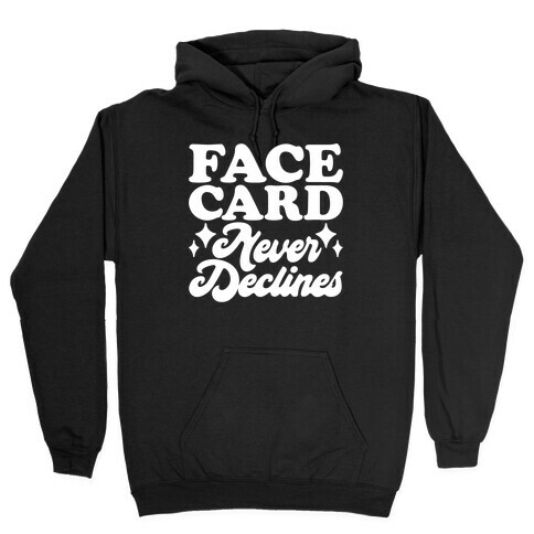 Face Card Never Declines Hooded Sweatshirt