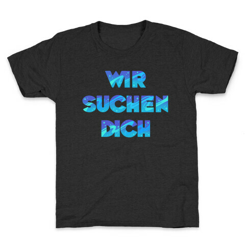 Wir Suchen Dich Parody Kids T-Shirt