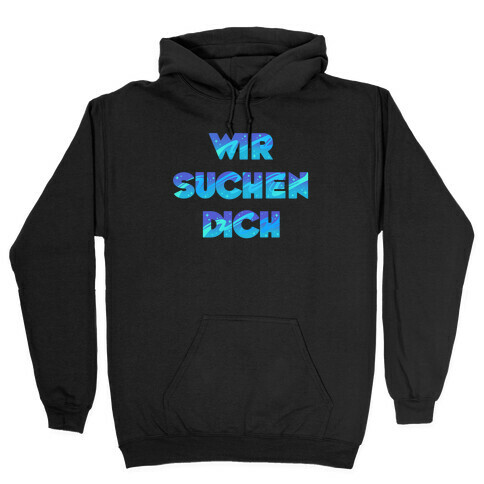 Wir Suchen Dich Parody Hooded Sweatshirt