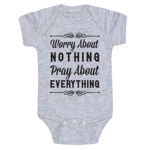 Worry About Nothing Pray About Everything Baby One-Piece