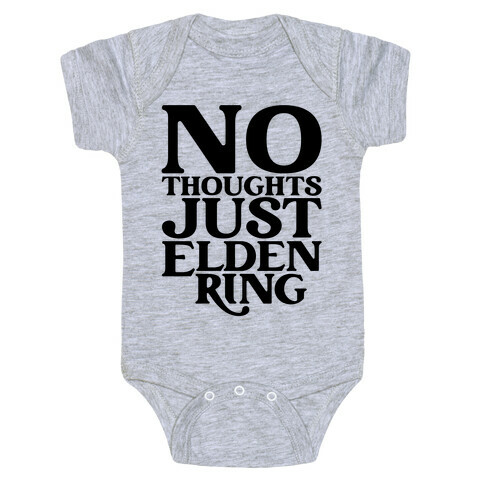 No Thoughts Just Elden Ring Parody Baby One-Piece