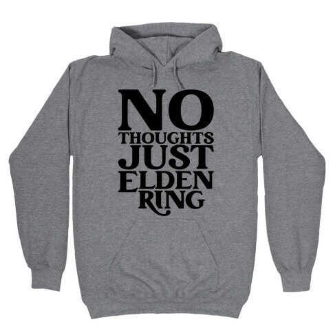 No Thoughts Just Elden Ring Parody Hooded Sweatshirt