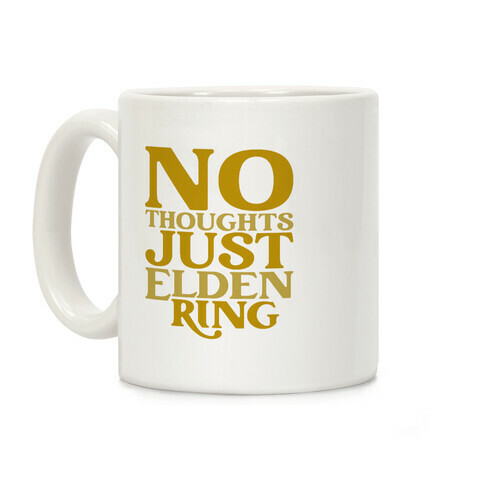 No Thoughts Just Elden Ring Parody Coffee Mug