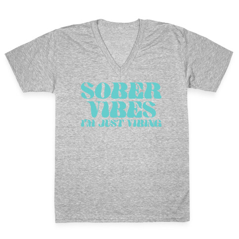 Sober Vibes I'm Just Vibing V-Neck Tee Shirt