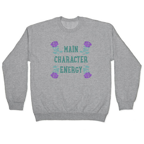 Main Character Energy Pullover