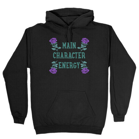 Main Character Energy Hooded Sweatshirt