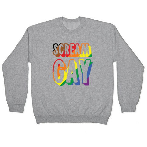 Scream Gay Pullover