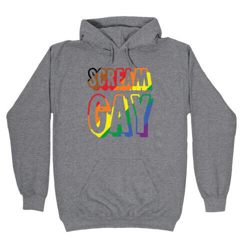 Scream Gay Hooded Sweatshirt