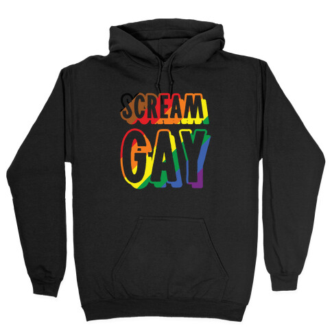 Scream Gay Hooded Sweatshirt