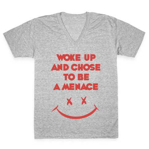 Woke Up And Chose To Be A Menace V-Neck Tee Shirt