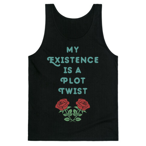 My Existence Is A Plot Twist Tank Top