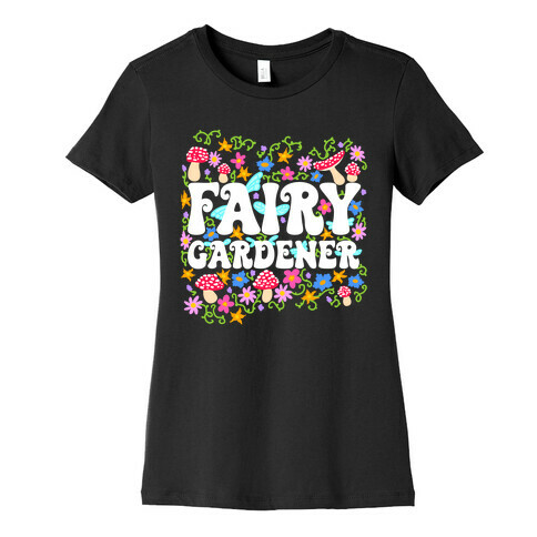 Fairy Gardener Womens T-Shirt