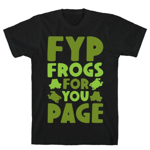 FYP Frogs For You Page Parody T-Shirt