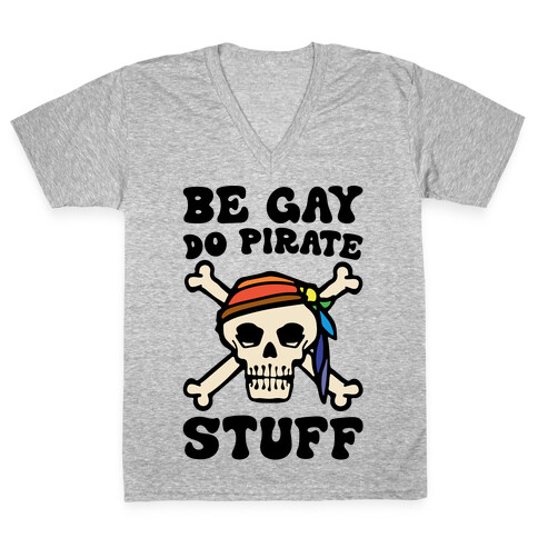 Be Gay Do Pirate Stuff V-Neck Tee Shirt