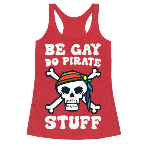 Be Gay Do Pirate Stuff Racerback Tank Top