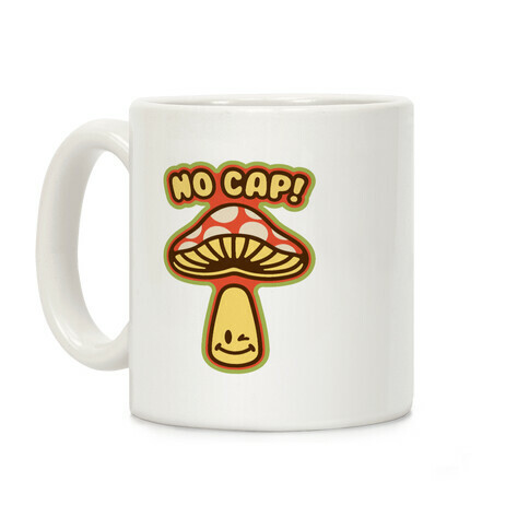 No Cap Mushroom Parody Coffee Mug