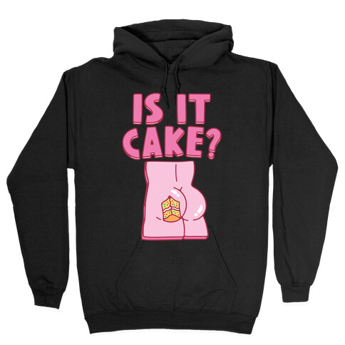 Is It Cake Butt Parody Hooded Sweatshirt