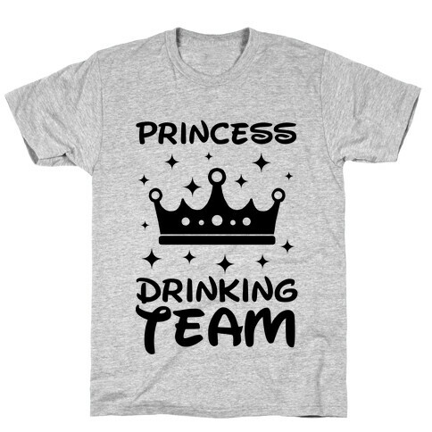 Princess Drinking Team T-Shirt