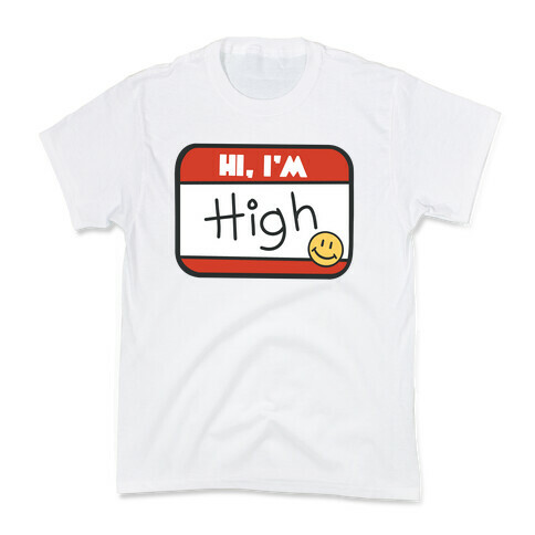 Hi, I'm High Name Tag Kids T-Shirt