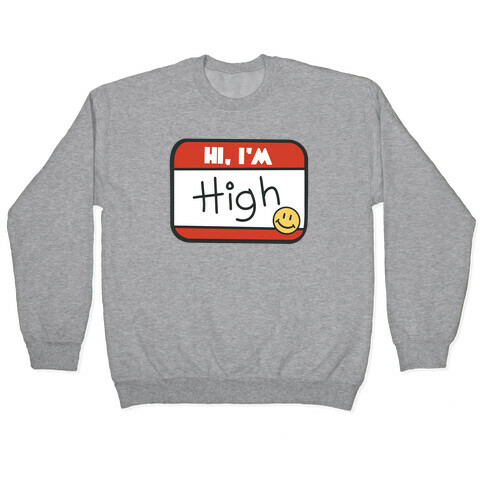 Hi, I'm High Name Tag Pullover