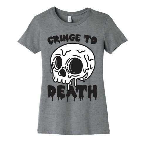 Cringe To Death Skull Womens T-Shirt
