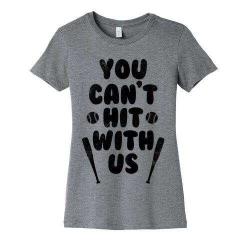 You Can't Hit With Us (Vintage) Womens T-Shirt