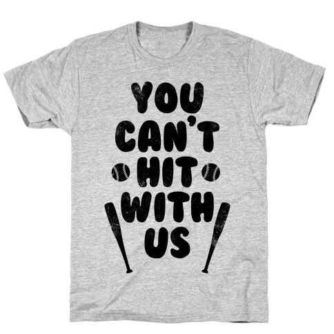 You Can't Hit With Us (Vintage) T-Shirt