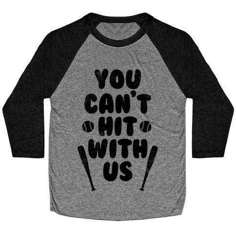 You Can't Hit With Us (Vintage) Baseball Tee