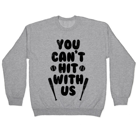 You Can't Hit With Us (Vintage) Pullover