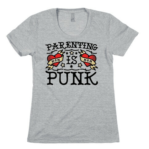 Parenting Is Punk Moms Womens T-Shirt