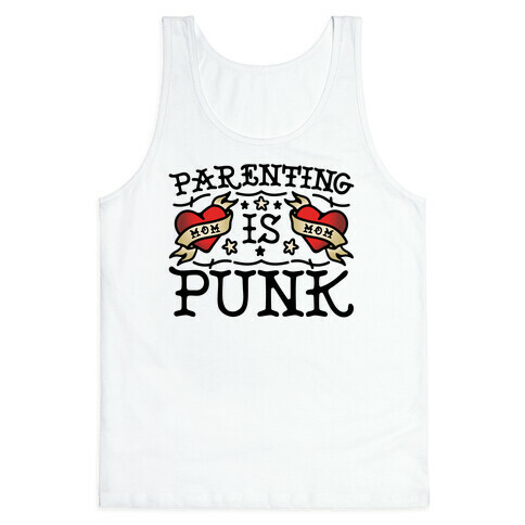 Parenting Is Punk Moms Tank Top