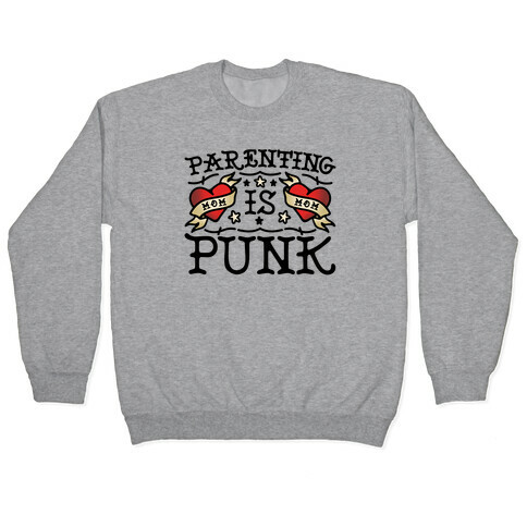 Parenting Is Punk Moms Pullover