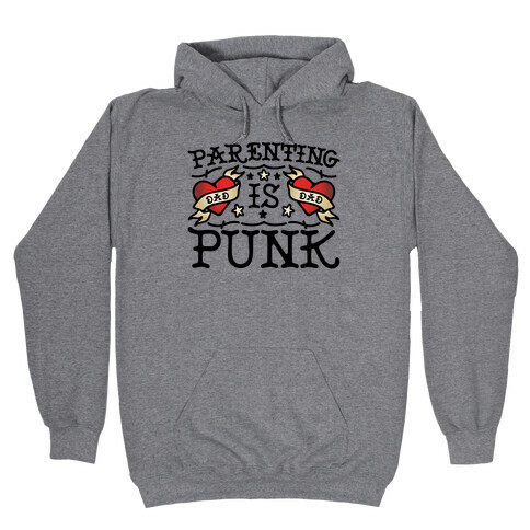 Parenting Is Punk Dad Hooded Sweatshirt