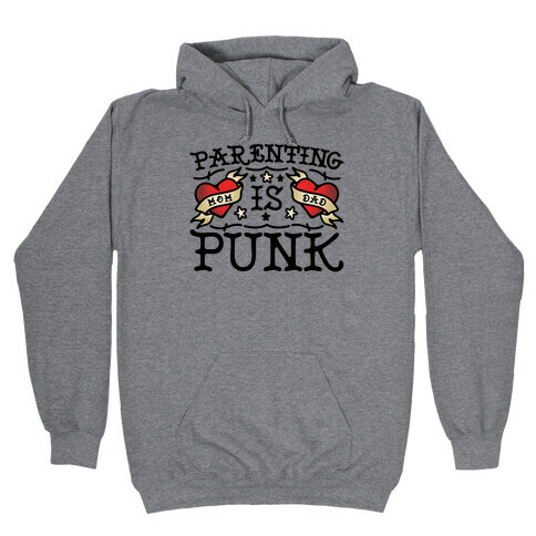 Parenting Is Punk Mom and Dad Hooded Sweatshirt