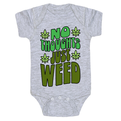 No Thoughts Just Weed Baby One-Piece