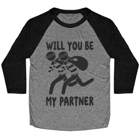 Will You Be My Partner? Baseball Tee