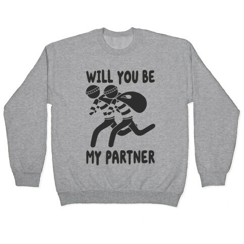 Will You Be My Partner? Pullover