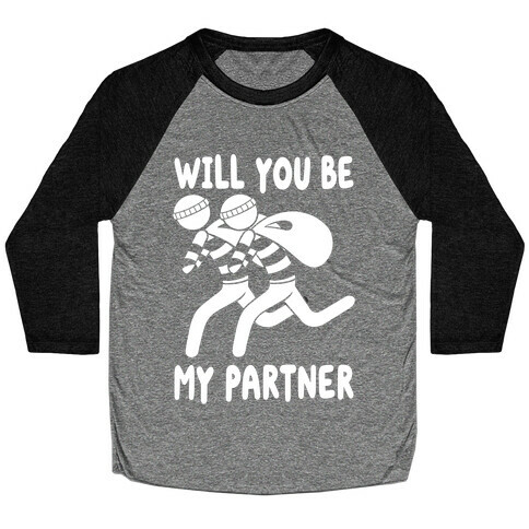 Will You Be My Partner? Baseball Tee