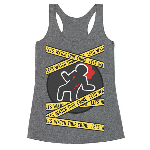 Let's Watch True Crime Racerback Tank Top