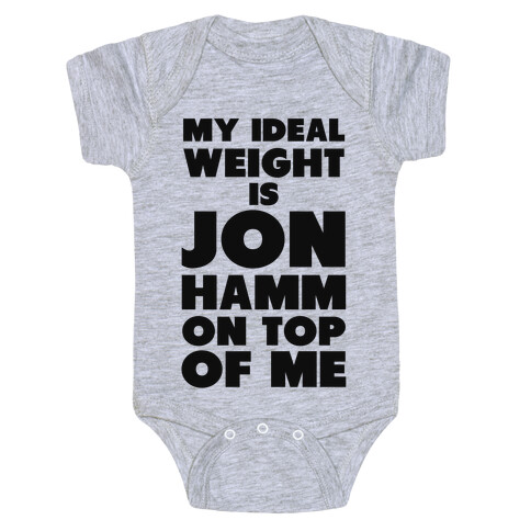 My Ideal Weight is Jon Hamm on Top of Me Baby One-Piece