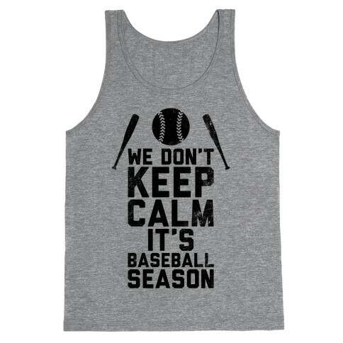 We Don't Keep Calm, It's Baseball Season (Vintage) Tank Top