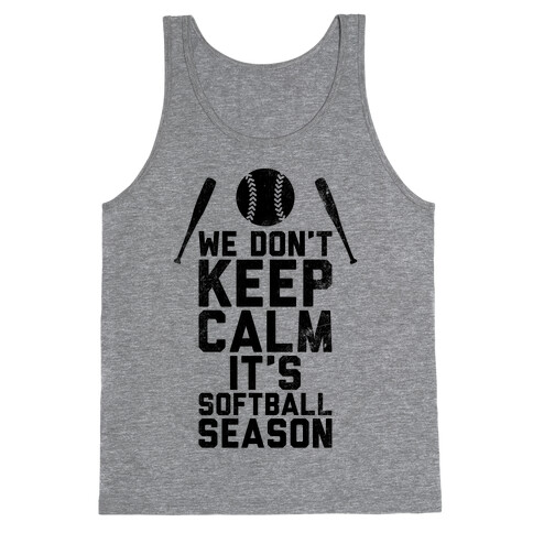 We Don't Keep Calm, It's Softball Season (Vintage) Tank Top