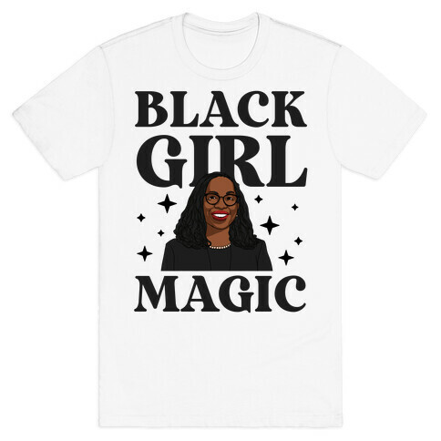 Black Girl Magic (Ketanji Brown) T-Shirt
