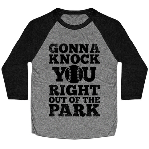 Gonna Knock You Right Out Of The Park (Vintage) Baseball Tee