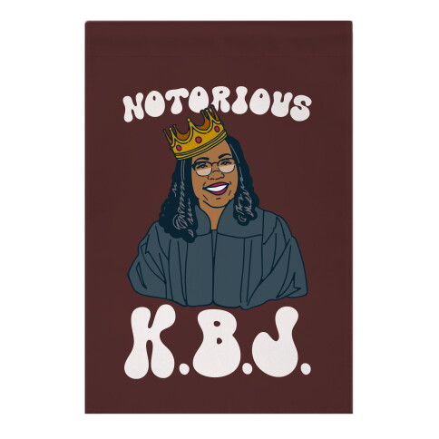 Notorious KBJ Ketanji Brown Jackson  Garden Flag